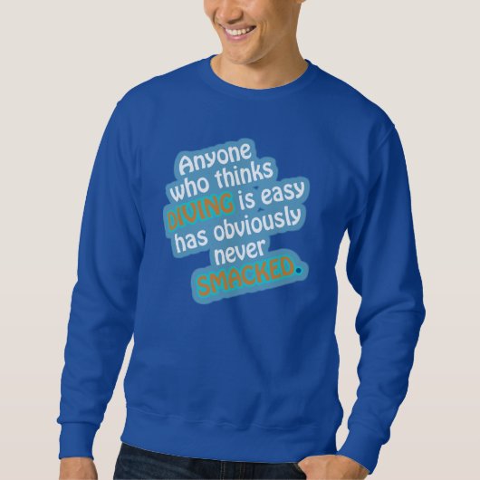 Funny Diving Quote Sweatshirt (Voorkant)
