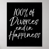 Funny Divorce Quote 100% Of Divorces End In Hapnes Poster (Voorkant)