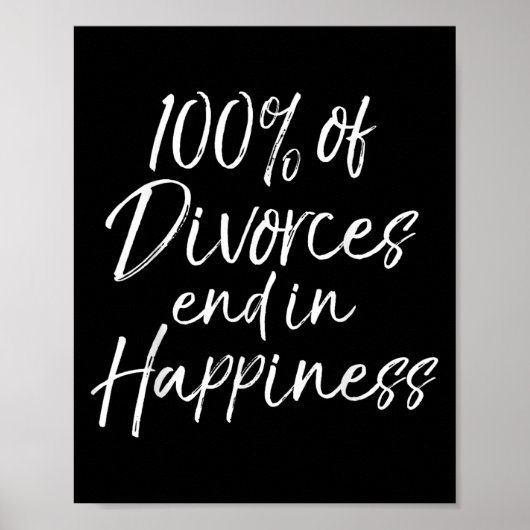 Funny Divorce Quote 100% Of Divorces End In Hapnes Poster (Voorkant)