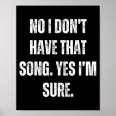 Funny Dj I Dont Have That Song Request Mens Womens Poster (Voorkant)