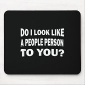 Funny Do I Look Like A People Person To You Muismat (Voorkant)