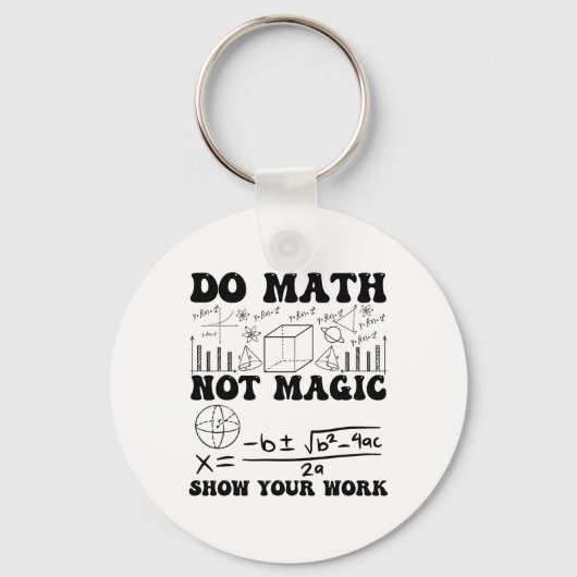 Funny Do Math Not Magic Show Your Work Back To Sch Sleutelhanger (Voorkant)