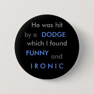 Funny Dodge Ronde Button 5,7 Cm