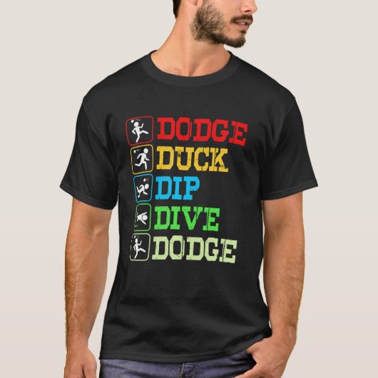 Funny Dodgeball Dodge Duck Dive Dodge T-shirt (Voorkant)