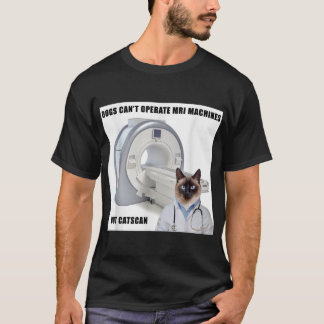 Funny Dog and Cat MRI Machine Doctor T Shirt
