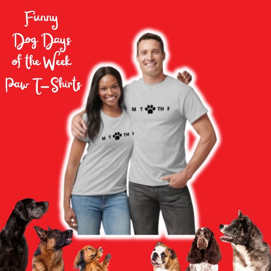 Funny Dog Days of the Week Paw T-Shirt
