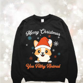 Funny Dog Filthy Animal Ugly Sweatshirt