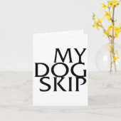Funny Dog Gezegde My Dog Skip _1 Kaart (Gele Bloem)
