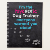 Funny Dog Lover Ik ben de PsycHOTic Dog Trainer Planner (Voorkant)
