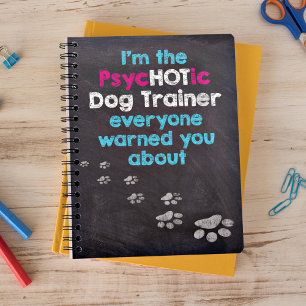 Funny Dog Lover Ik ben de PsycHOTic Dog Trainer Planner