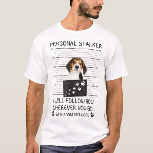 Funny Dog Lover Personal Stalker Ik zal je volgen  T-shirt
