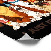 Funny Dog Lover Quote I Don’t Need Therapy Dogs  Poster (Hoek)