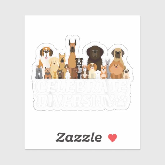 Funny Dog Lover Shirt 'Celebrate Diversity' Sticker (Vel)