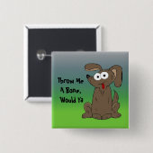 Funny Dog met Gezegde Vierkante Button 5,1 Cm (Voorkant /achterkant)