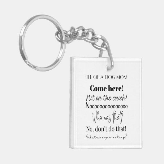 Funny Dog Mom Sayings Sleutelhanger (Voorkant Links)