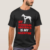 Funny Dog My Rhodesian Ridgeback is mijn Valentijn T-shirt (Voorkant)