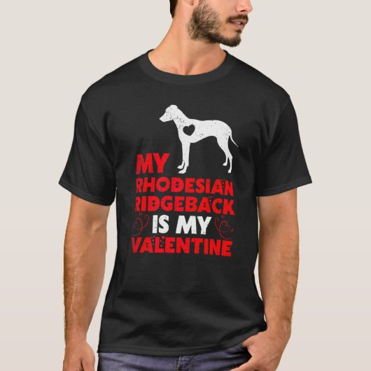Funny Dog My Rhodesian Ridgeback is mijn Valentijn T-shirt (Voorkant)