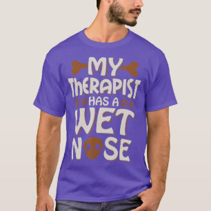 Funny Dog My Therapist heeft een natte Noot Pet Ei T-shirt