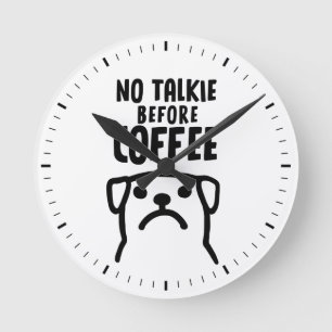 Funny Dog No Talkie voor koffie Ronde Klok
