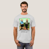 Funny Dog Owner Humor Tee Shirt (Voorkant volledig)