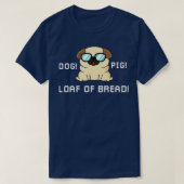 Funny Dog Pig Loaf of Bread lovers robots and dogs T-shirt (Design voorkant)