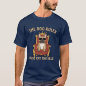 Funny Dog Rules French Bulldog Pay Bills Shirt (Voorkant)