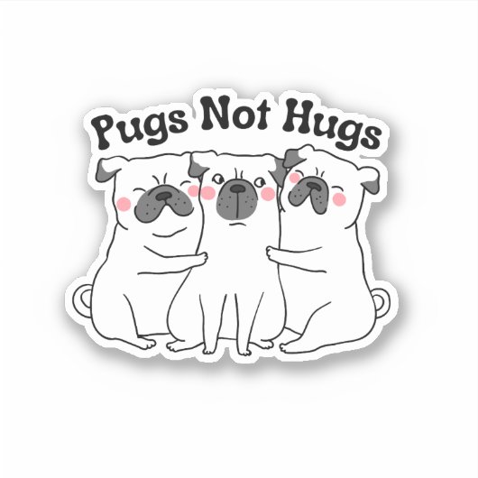 Funny Dog Sticker Pugs not Hugs (Voorkant)