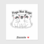 Funny Dog Sticker Pugs not Hugs (Vel)