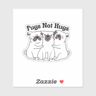 Funny Dog Sticker Pugs not Hugs