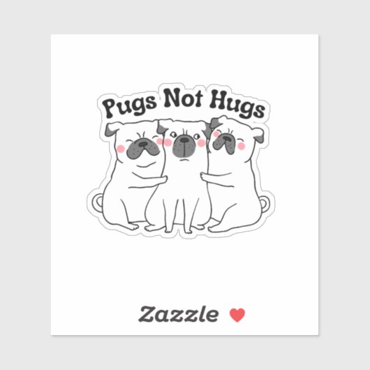 Funny Dog Sticker Pugs not Hugs (Vel)