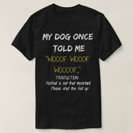Funny Dog T-shirt My Dog Once vertelde me voor Dog (Design voorkant)