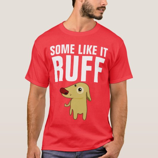 Funny DOG t-shirts, sommige zoals het RUFF T-shirt (Voorkant)