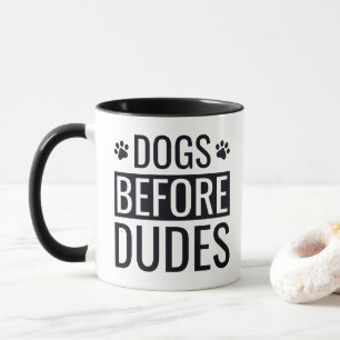 Funny Dogs before Dudes Quote Coffee Mok