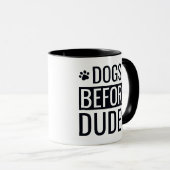Funny Dogs before Dudes Quote Coffee Mok (Voorkant rechts)