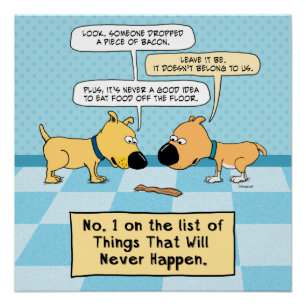 Funny Dogs eet dat Bacon Poster niet op