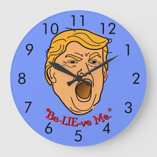 Funny Donald Trump "Be-LIE-ve Me" verkeerde tijd Grote Klok (Voorkant)