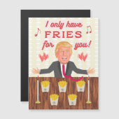 Funny Donald Trump Fast Food Fries Valentijnsdag (Voorkant / Achterkant)