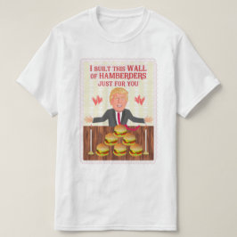 Funny Donald Trump Hamberders Wall Valentijnsdag T-shirt