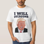 Funny Donald Trump overcomb humor T-shirt (Voorkant)