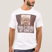 Funny Donald Trump T-shirts, MIJN HOMEBOY T-shirt (Voorkant)