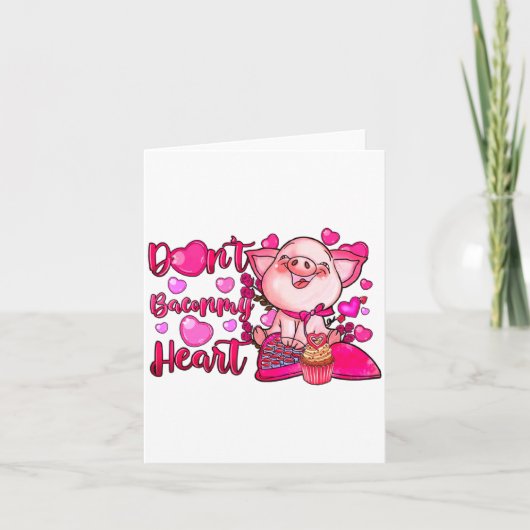 Funny Dont Bacon My Heart Cute G Valentines Da  Kaart (Voorkant)