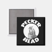 Funny Don't Be A Clucking Pecker Head Chicken Farm Magneet (Voorkant / Achterkant)