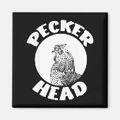 Funny Don't Be A Clucking Pecker Head Chicken Farm Magneet (Voorkant)