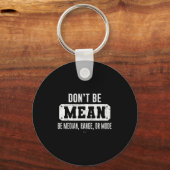 Funny Don't Be Mean, Be Median Graphic Sarcastic S Sleutelhanger (Voorkant)