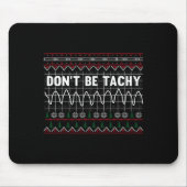 Funny Don't Be Tachy Ems Long Sleeve Muismat (Voorkant)