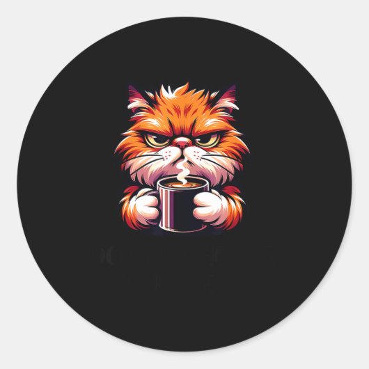 Funny Don't Bother Me Right Meow Cats Cat Coffee M Ronde Sticker (Voorkant)