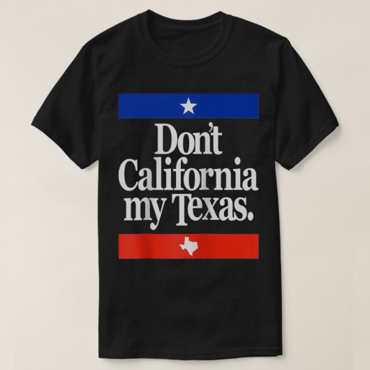 Funny Don't California My Teas T-shirt (Design voorkant)