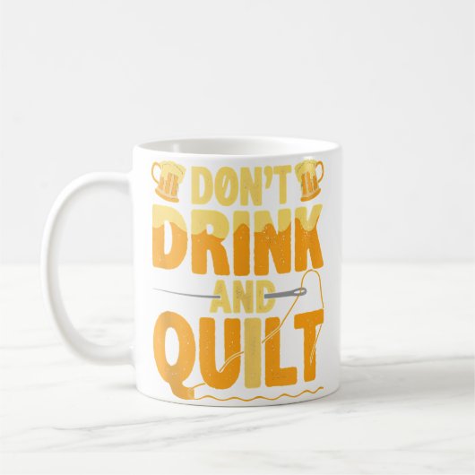 Funny Don'T Drink And Quilt Love Quilting Koffiemok (Links)