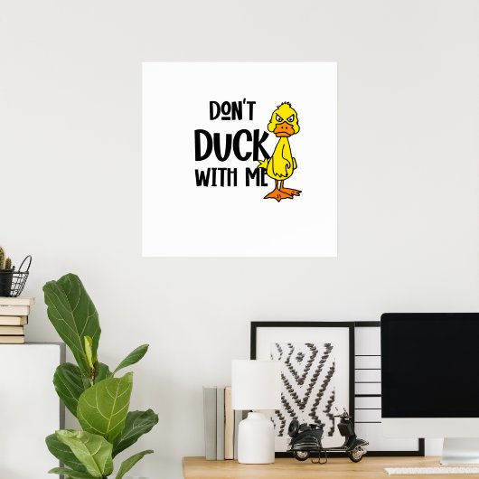 Funny Don't Duck with me Pun Poster (Thuiskantoor)