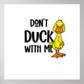 Funny Don't Duck with me Pun Poster (Voorkant)